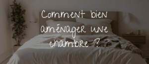 Lire la suite à propos de l’article Comment bien aménager une chambre ?